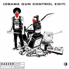 Haezer - Control (Obama Gun Control Edit)