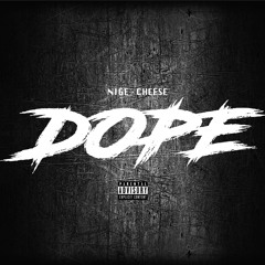Dope Ft. Cheese (Prod. By The Super Producers)