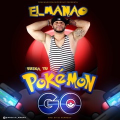 El Manao - Pokemon Go (DjKennedyEnLaMezcla)