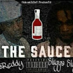 Its Reddy Ft. Slugga Slugz - The Sauce