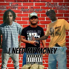 Its Reddy X Slugga Slugz X ManDown - I  Need My $$$