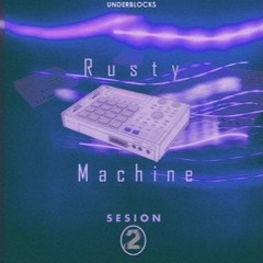 Rusty Machine Sesion II(prod.7velas)