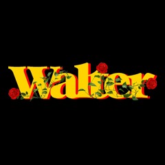 Walter (Produced By JR JARRIS)