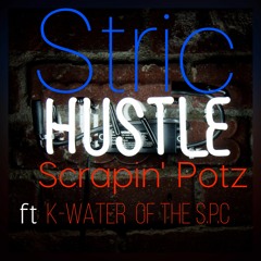 Scrapin' Potz ft K-Water of the S.P.C