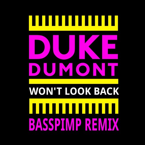 Stream Duke Dumont - Won't Look Back (Basspimp Remix) [FREE DOWNLOAD] by  Basspimp | Listen online for free on SoundCloud