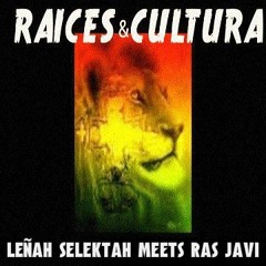 Raices & Cultura Leñah Selektah Meets Ras Javi