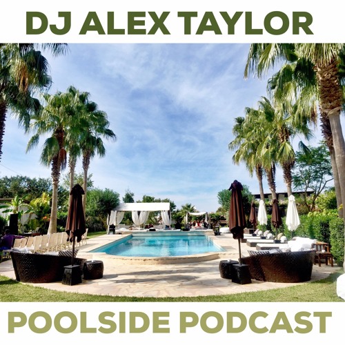 ALEX TAYLOR • POOLSIDE PODCAST '16