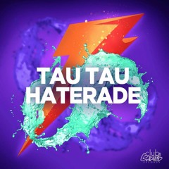 Tau Tau - Haterade (Jaytonik Psy Edit)