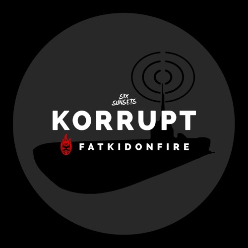 Korrupt x FatKidOnFire (Six Sunsets Sub FM promo) mix