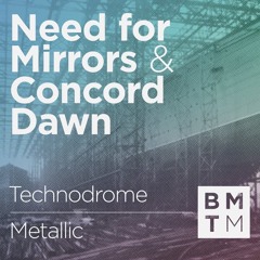 Need For Mirrors & Concord Dawn - Metallic (out now on BMTM)