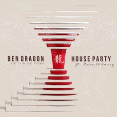 Ben Dragon - House Party Ft. Russell Curry