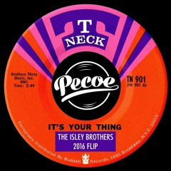 The Isley Brothers - It's Your Thing (Pecoe 2016 Flip)