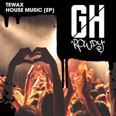 Tewax - House Music (Original Mix)