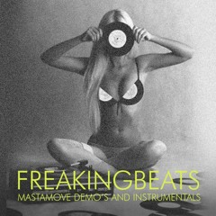 FREAKING BEATS – MASTAMOVE DEMO’S AND INSTRUMENTALS