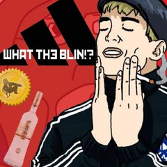 What The Blin!? [Feat. Boris]