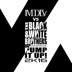 LIBE PRESENT : MDLV Vs The Black & White Brothers - Pump It Up! 2K16 (Anthem Radio Mix)