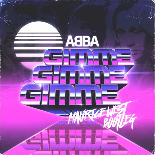 ABBA - Gimme Gimme Gimme (Maurice West Bootleg)