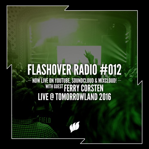 Flashover Radio #012 (Ferry Corsten Live @ Tomorrowland) - August 12, 2016