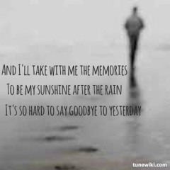 Its So Hard To Say Goodbye To Yesterday