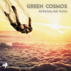 Green Cosmos - Adrenaline Rush EP Preview OUT AUG.29!!!