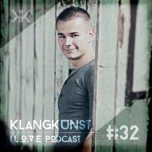 KlangKunst - I L.O.V.E. Part 32 >> 12.08.2016