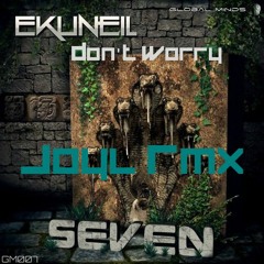 Ekuneil - Don't Worry (Joyl Rmx)