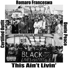 Romaro Franceswa x Certified x Donte Peace - "This Ain't Livin'"