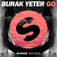 Burak Yeter - Go (Preview) [OUT NOW]