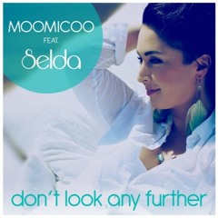 Moomicoo Ft. Selda - Don`t Look Any Further (Chris Excess Remix)