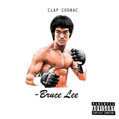 Clap Cognac - Bruce Lee