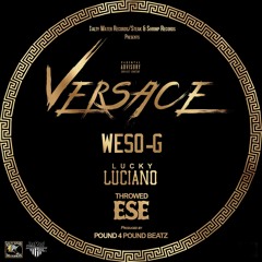 VERSACE- Lucky Luciano  x  Weso-G  x Throwed Ese (NEW)