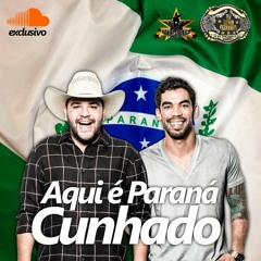 Leo e Raphael - Aqui é Paraná Cunhado (Daniel Tibiriça Vs DJ Renan Fernandes)