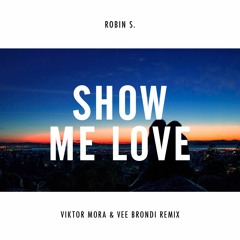 Show Me Love (Viktor Mora & Vee brondi Remix 2016)Free Download