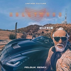Vintage Culture - Hollywood (Felguk Remix)
