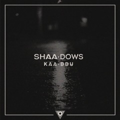 10. KAA.DDU - The Shadows