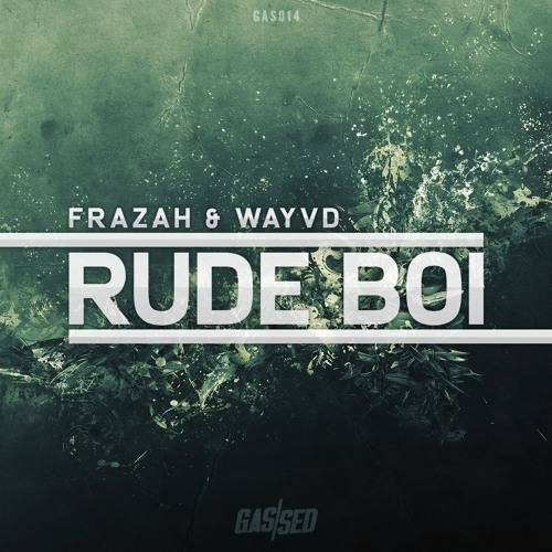 Frazah & WayvD - Rudeboi [Free Download]