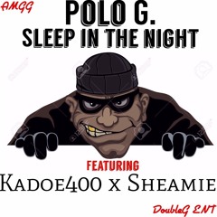Polo G. Feat. Kadoe400 x Sheamie - Sleep In The Night