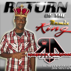 RETURN OF THE REMIX KING - MIXTAPE 2016 FINAL