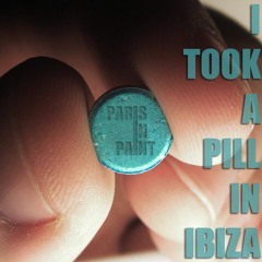 I Took A Pill In Ibiza