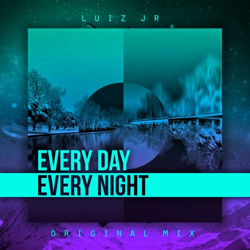 Every Day Every  Night (Original Mix)