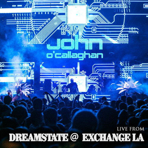 John O'Callaghan LIVE @ Dreamstate Exchange LA 2016