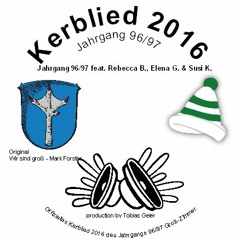 Kerblied 2016 (Die Kerb is grouß) - Jahrgang 96-97 feat. Rebecca B., Elena G. & Susi K.