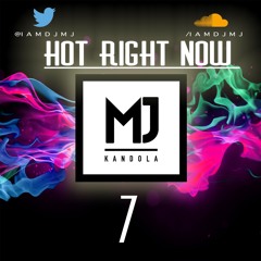 #HotRightNow7 - (TheDJMJ on Insta)