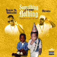 Something From Nothing Produced by Chill Go Hard