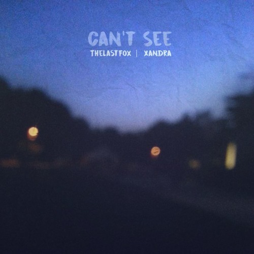TheLastFox & Xandra - Can't See