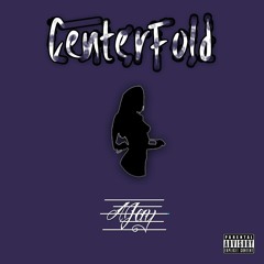 Centerfold (Prod. Ajay Gonzales)