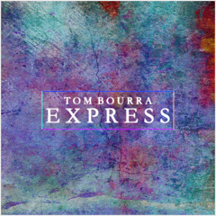 Tom Bourra - 'eXPRESS' (Free Download)