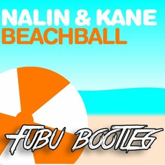 Nalin & Kane - Beachball - Fubu Bootleg