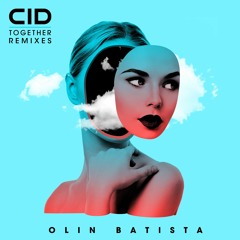 CID - Together (Olin Batista Remix) OUT NOW [BigBeat Records]