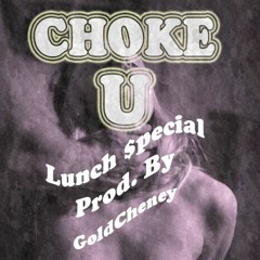 Choke U Prod.GOLDCHENEY